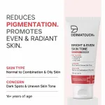 Dermatouch Bright & Even Skin Tone Face Wash for Dark Spots & Uneven Skin Tone view 18